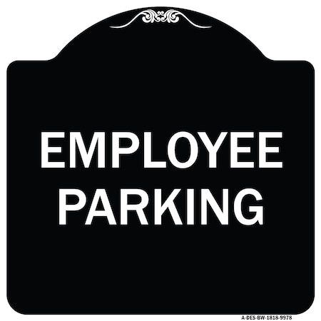 Signmission Designer Series Sign-Employee Parking, Black & White Heavy-Gauge Aluminum, 18" x 18", BW-1818-9978 A-DES-BW-1818-9978